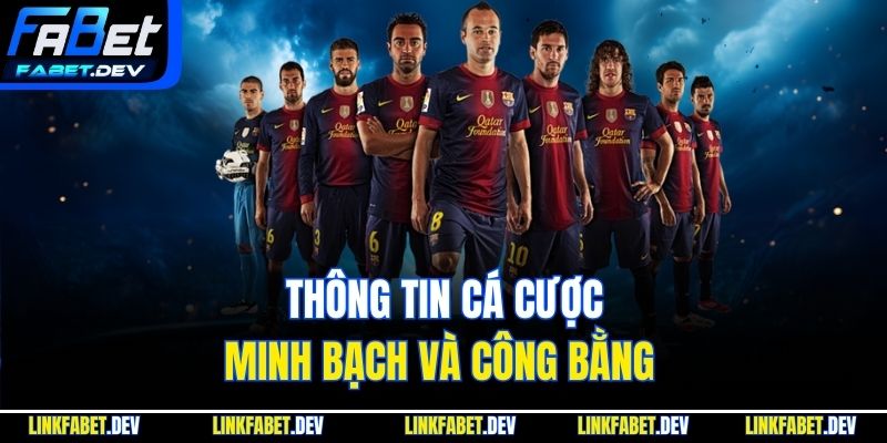 Thông tin cá cược minh bạch và công bằng 